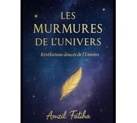 Les Murmures de l’Univers: Révélations douces de l’Univers