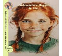 Les murmures de la Thérapeute-Sorcière: L’arborescence magique de Zoé