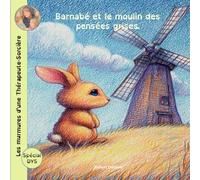 Les murmures d'une Thérapeute-Sorcière: Barnabé et le moulin des pensées grises.