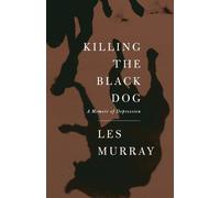 Les Murray Killing the Black Dog (Tascabile)
