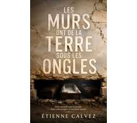 Les murs ont de la terre sous les ongles: Thriller psychologique