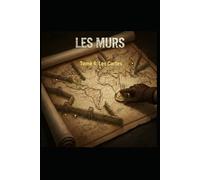 LES MURS: tome 4 :les cartes