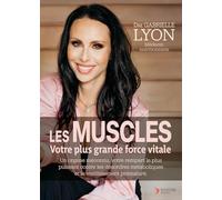Les muscles: Votre plus grande force vitale