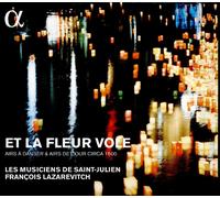 Lazarevitch, Francois/ Les Musiciens De St Julien - Et La Fleur Vole: Airs A Danser & Airs De Cour