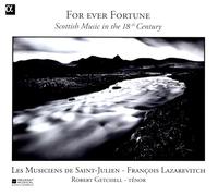 Les Musiciens De Saint-Julien - For Ever Fortune: Scottish Music In The 18th Centu
