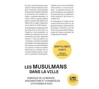 Les musulmans dans la ville: Fabrique de la menace, assignations et dynamiques citoyennes à Nice