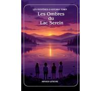 Les Mystères d’Astoria Town : Les Ombres du Lac Serein