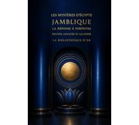 Les Mystères d’Égypte (Édition annotée et illustrée): La réponse à Porphyre