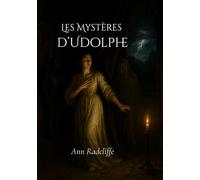 Les Mystères d’Udolphe: Roman intégral, entre-coupé de pièces de poésie en traduction rythmique (traduit)