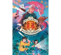Les mystères de Fondombre: Tome 1, Disparus dans les ombres