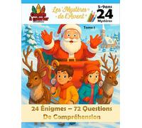 Les Mystères de l’Avent 24 énigmes 72 questions de compréhension Contes à colorier 5-9ans Tome 1: Grand format / DYS
