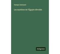 Les mystères de l'Égypte dévoilés