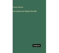 Les mystères de l'Égypte dévoilés