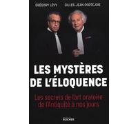 Les mystères de l'éloquence: Les secrets de l'art oratoire de l'Antiquité à nos jours