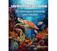 Les Mystéres de l'Océan: 50 Coloriages apaisants pour adultes