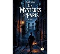 Les Mystères de Paris, Tome I