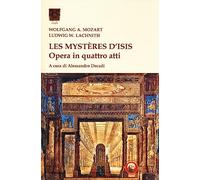 Les mysteres d'Isis. Opera in quattro atti