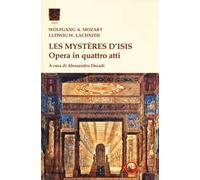 Les mysteres d'Isis. Opera in quattro atti