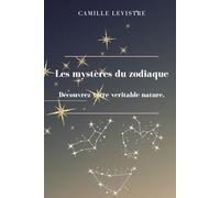 Les Mystères du Zodiaque: Découvrez Votre Véritable Nature