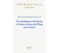 Les Mystiques Chretiens Et Leurs Visions De Dieu Un Et Trine