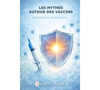 Les mythes autour des vaccins: Une médecine révolutionnaire