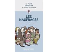 Les naufragés: Le Petit Singulier des frontaliers du Luxembourg