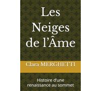 Les Neiges de l’Âme: Histoire d’une renaissance au sommet