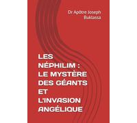 LES NÉPHILIM : LE MYSTÈRE DES GÉANTS ET L'INVASION ANGÉLIQUE