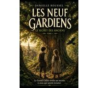 Les Neuf Gardiens: Le Secret des Anciens