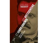 Les nietzschéens et leurs ennemis: Pour, avec et contre Nietzsche