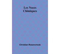 Les Noces Chimiques - Rosencreutz Christian