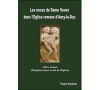 Les noces de Dame Veuve dans l'Eglise romane d'Anzy-le-Duc