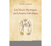 Les noces mystiques ou la source salvifique: Mémoires d'une Samaritaine en vers et en prose