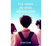 Les noms de mon adolescence