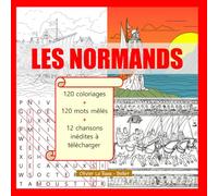 Les Normands: Un livre de coloriages, de mots mêlés et de chansons pour plonger dans leur passionnante histoire