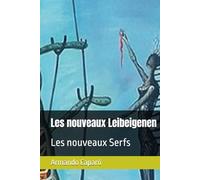Les nouveaux Leibeigenen: Les nouveau Serfs