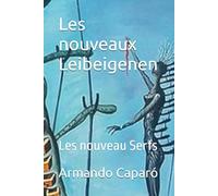 Les nouveaux Leibeigenen: Les nouveau Serfs