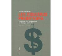 Les nouveaux prédateurs: Politique des puissances en Afrique centrale