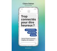 Les nouvelles blessures relationnelles: Surinterprétation - Quête de likes - Ghosting : Quand l'hyperconnexion fragilise nos relations