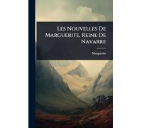 Les Nouvelles De Marguerite, Reine De Navarre