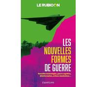 Les nouvelles formes de guerre: Nouvelles technologies, guerre cognitive, désinformation, actions clandestines...