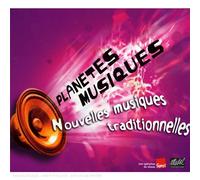 Planètes Musiques : Nouvelles Musiques Traditionnelles