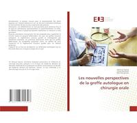 Les nouvelles perspectives de la greffe autologue en chirurgie orale