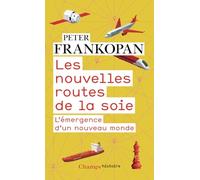 Les nouvelles routes de la soie: L'émergence d'un nouveau monde