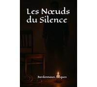 Les Nœuds du Silence