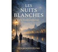 Les Nuits Blanches: Une histoire sentimentale