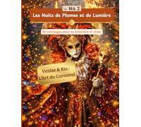 Les nuits de plumes et de lumière: Livre de coloriage sur le carnaval de Venise et de Rio