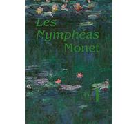 Les Nymphéas Monet: Publication officielle du musée de l'Orangerie