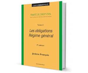 Les obligations, régime général - Traité de droit civil : Tome 4,