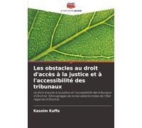 Les obstacles au droit d'accès à la justice et à l'accessibilité des tribunaux